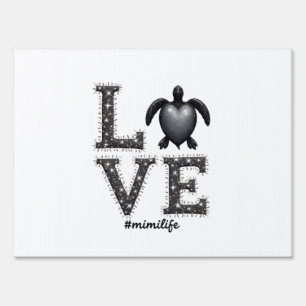 Grandma Turtle - Love Mimi Life Sea Turtle, Mimi T Sign