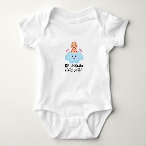 Grandma was here baby bodysuit