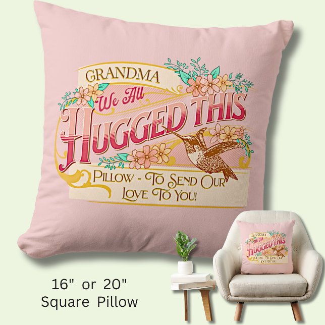 Grandma We All Hugged - Send Our Love To You Pink  Throw Pillow (Creator Uploaded)