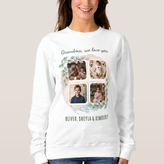 Grandma we love you 6 Photo Collage Eucalyptus Sweatshirt (Front)