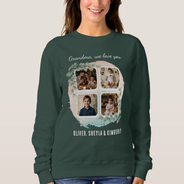 Grandma we love you 6 Photo Collage Eucalyptus Sweatshirt (Front)