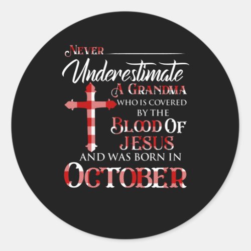 Grandma Who Is Covered By The Blood Of Jesus Classic Round Sticker