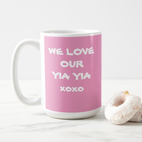 Grandma YIA YIA  Modern Cute WE LOVE OUR YIA YIA  Coffee Mug