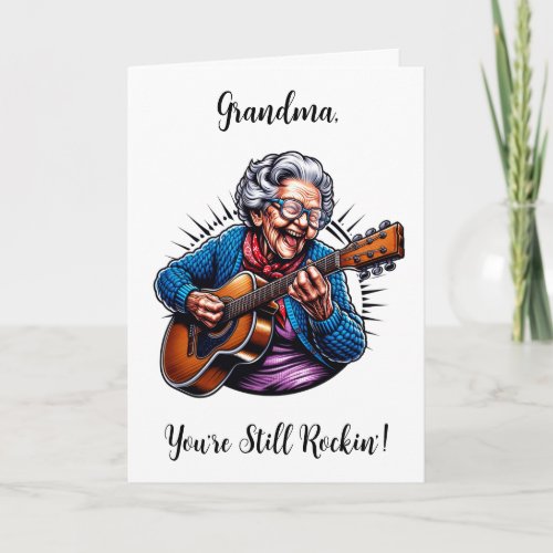 Grandma Youre still rockin  Birthday Card