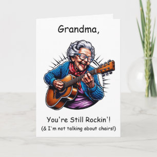 Grandma, You're still rockin"   Birthday Humor Card