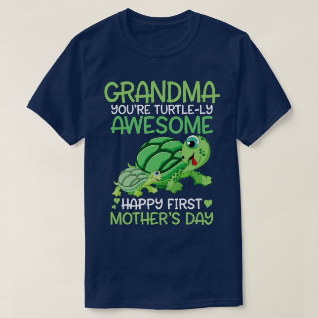 Grandma Youre Turtlely Awesome Happy Our First Mot T-Shirt (Design Front)