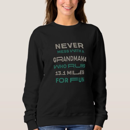 Grandmama Who Runs Half Marathon Running Grandma R Sweatshirt