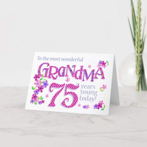 Grandmas 75th Birthday Word Art with Flowers Card