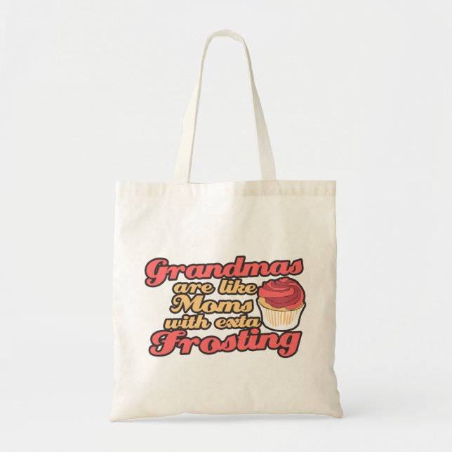 Grandmas are Moms with Extra Frosting Tote Bag (Front)