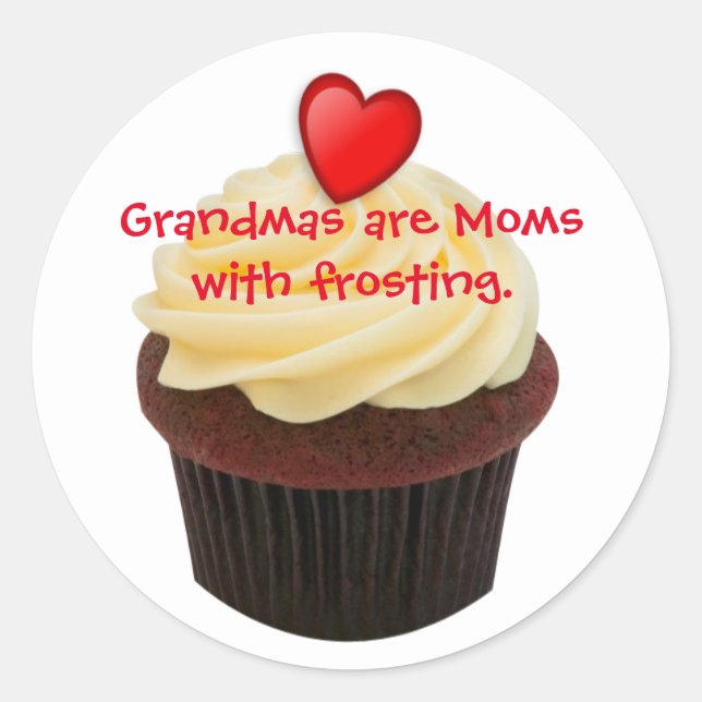 Grandmas are moms with frosting stickers (Front)