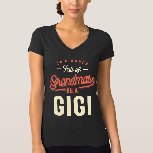 Grandmas Be A Gigi Cool Gift _ Mothers Day T_Shirt