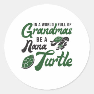 Grandmas Be A Nana Turtle Lover Turtles Funny Gift Classic Round Sticker