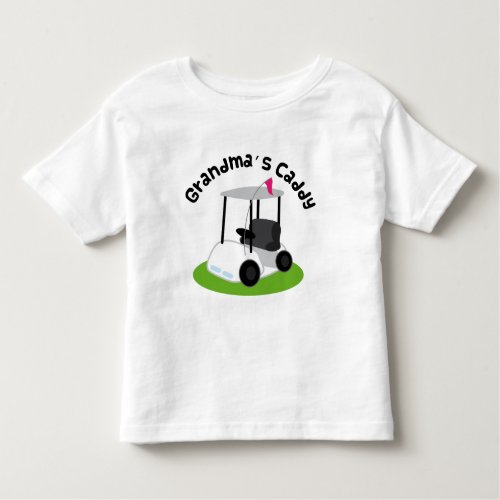 Grandmas Caddy Golf Toddler T_shirt