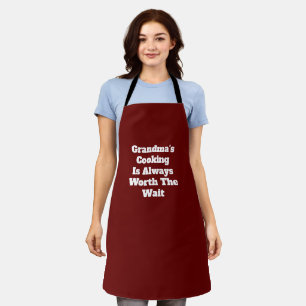 Grandma's Cooking Is Always Worth The Wait Apron