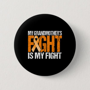 Grandma's Fight Is My Fight Leukemia Awareness  Button