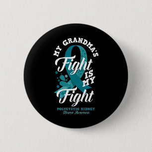 Grandma's Fight Is My Fight Polycystic Kidney Dise Button