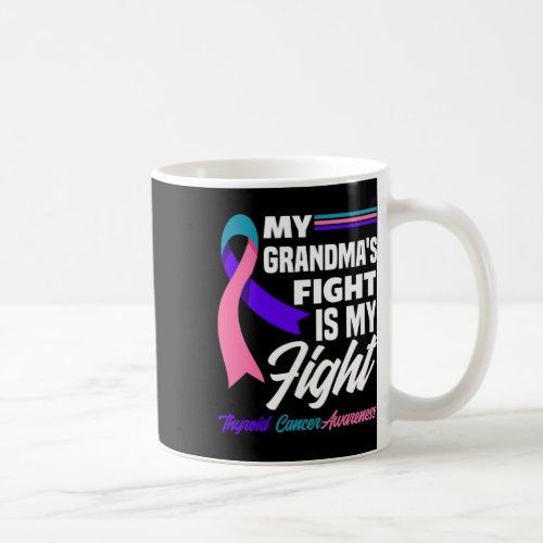 Grandmas Fight Is My Fight Thyroid Cancer Awarene Coffee Mug