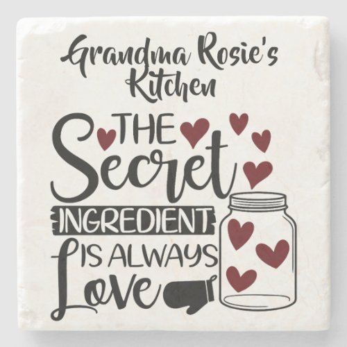 Grandmas Kitchen  Secret Ingredient is Love Stone Coaster