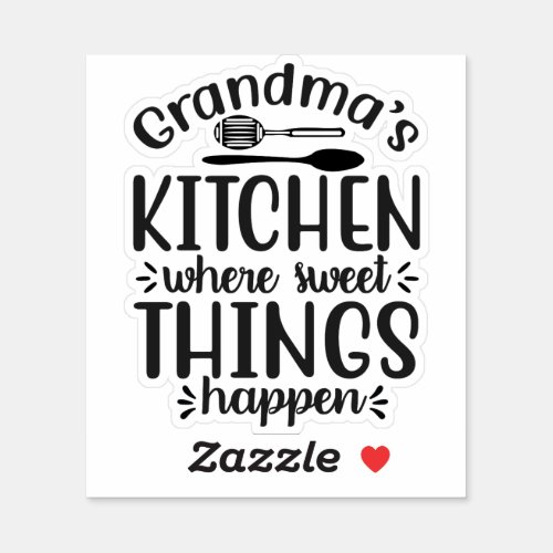 Grandmas kitchen where sweet things happen sticker