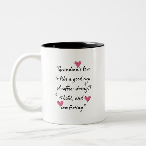 Grandmas love is like a good cup Coffee Mug 