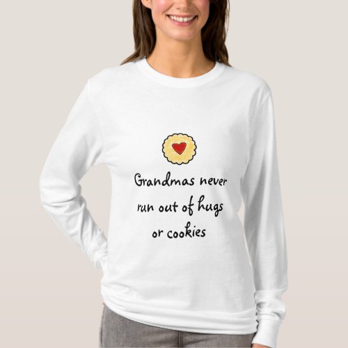 Grandmas never run out of hugs or cookies T_Shirt