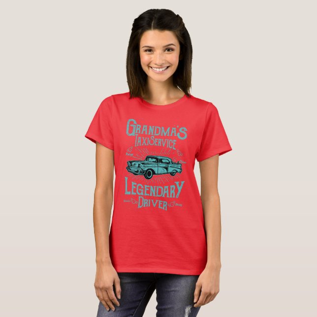 Grandma's Taxi Service Legendary Driver T-Shirt (Front Full)