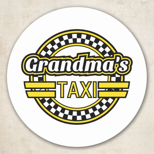 Grandmas Taxi Sign Classic Round Sticker