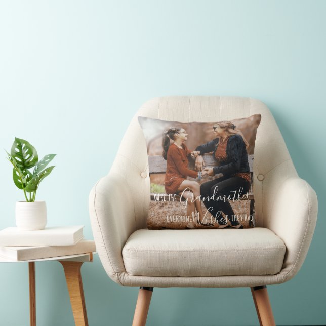 Grandmother Everyone Wants | Sweet Quote Photo Throw Pillow (Chair)