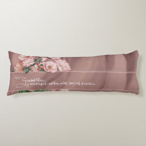 Grandmother Floral HL Body Cushion with Quote