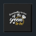 Grandmother-in-law Of The Groom-to-be Big Wedding  Magnet<br><div class="desc">Grandmother-in-law Of The Groom-to-be Big Wedding Day</div>
