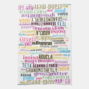 Grandmother In Many Languages Kitchen Towel by KitzmanDesignStudio at Zazzle