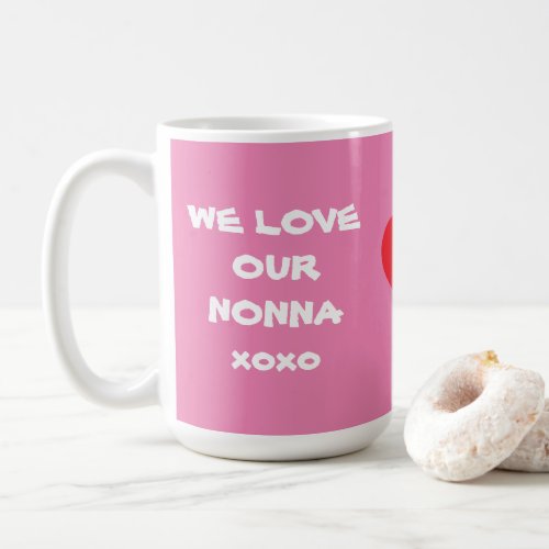 Grandmother Italian NONNA We LOVE YOU NONNA Cute  Coffee Mug