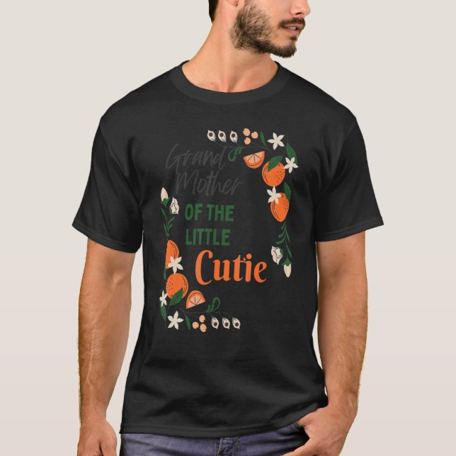 Grandmother Little Cutie Baby Shower Orange 1st Bi T-Shirt (Front)