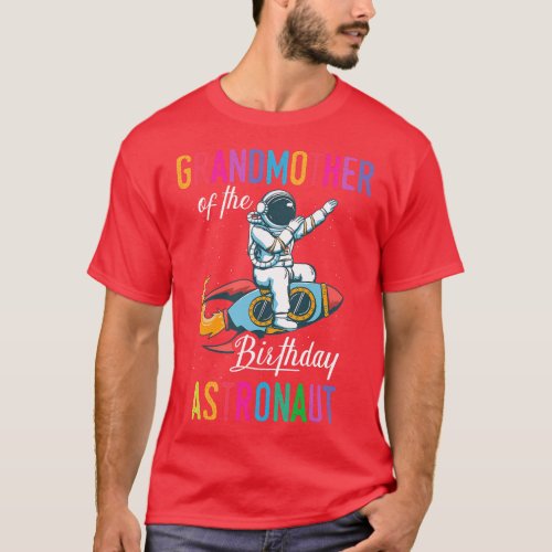 Grandmother Of The Birthday Astronaut Space Bday P T_Shirt