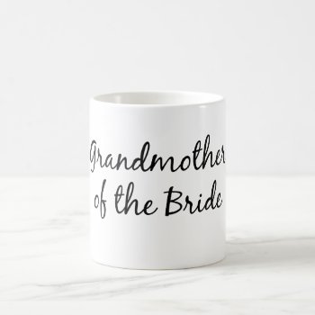 Grandmother Of The Bride Mug by TequilaCupcakes at Zazzle