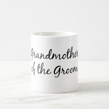 Grandmother Of The Groom Mug by TequilaCupcakes at Zazzle