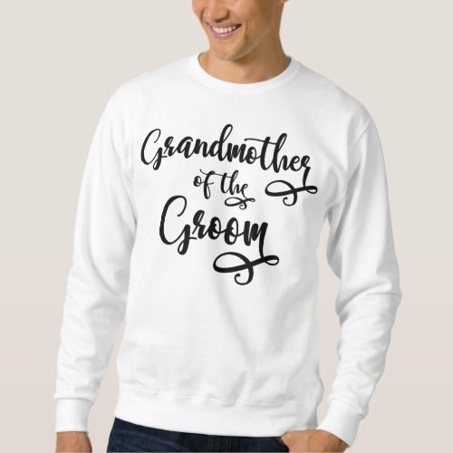 Grandmother of the Groom Sweatshirt