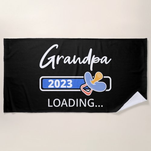 Grandpa 2023 Loading I _ Promoted To Grandfather Beach Towel