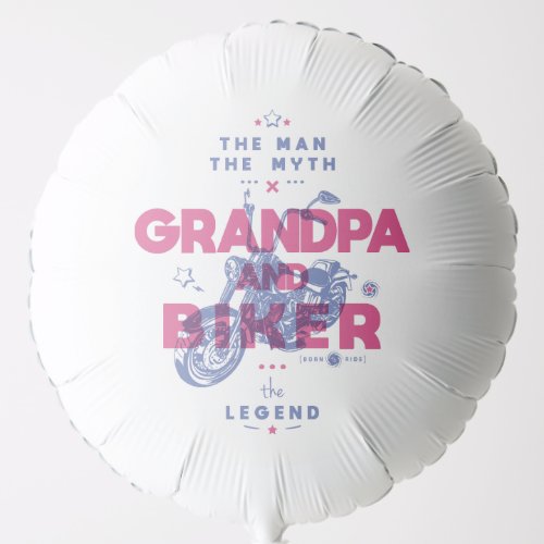 Grandpa and biker the man the myth the legend balloon