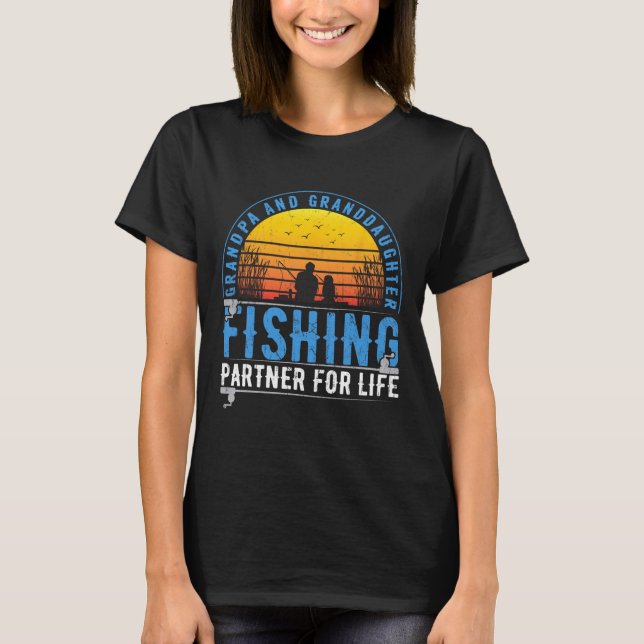 Grandpa And Granddaughter Fishing Buddies For Life T-Shirt (Front)