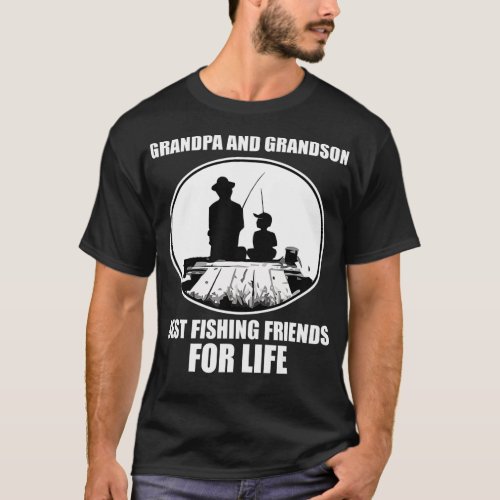 Grandpa and Grandson  Best Fishing Friends For Lif T_Shirt