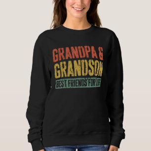 Grandpa And Grandson Best Friends For Life Sweatshirt