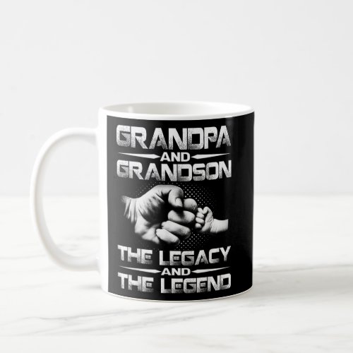 Grandpa And Grandson The Legend And The Legacy  Coffee Mug
