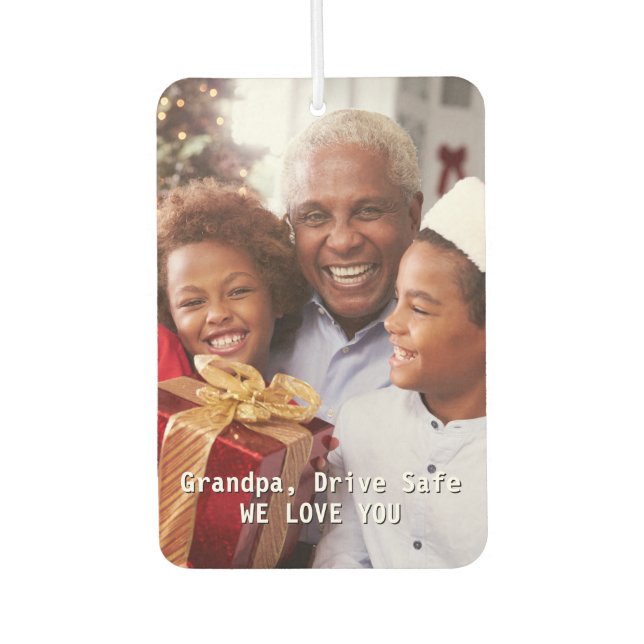 Grandpa Birthday Drive Safe Personalized Photo Car Air Freshener (Front)