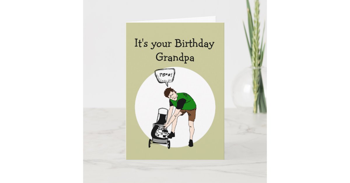 Grandpa Birthday Funny Lawnmower Insult Card Zazzle