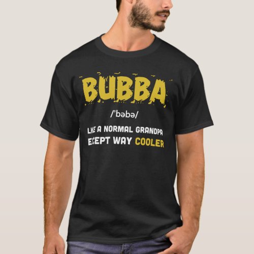 Grandpa Bubba Funny Definition Fathers Day Gifts T_Shirt