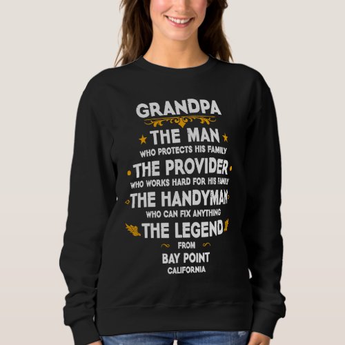 Grandpa family Quote USA City Bay Point California Sweatshirt