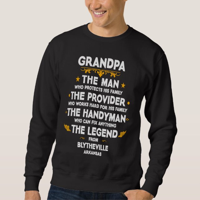 Grandpa family Quote USA City Blytheville Arkansas Sweatshirt (Front)