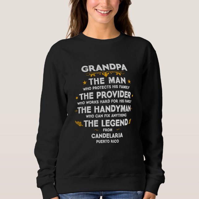 Grandpa family Quote USA City Candelaria Puerto Ri Sweatshirt (Front)