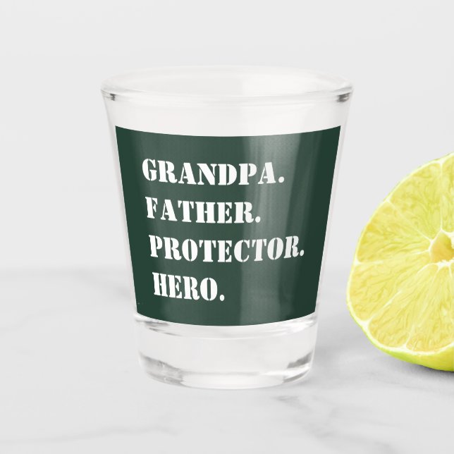 Grandpa Father Protector Hero Text Father's Day Shot Glass (Front)
